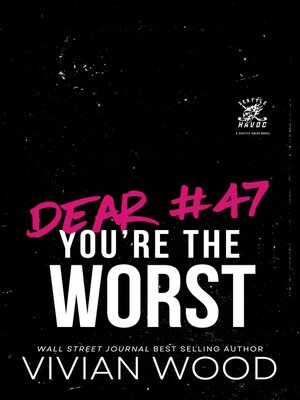 cover image of Dear #47, You're the Worst